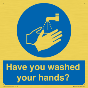 Have you washed your hands?